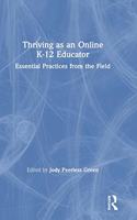 Thriving as an Online K-12 Educator: Essential Practices from the Field