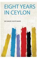 Eight Years in Ceylon