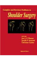 Complex and Revision Problems in Shoulder Surgery
