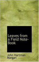 Leaves from a Field Note-Book: (English)
