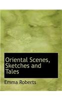 Oriental Scenes, Sketches and Tales