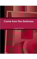 Came from the Darkness