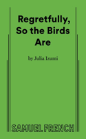 Regretfully, So The Birds Are