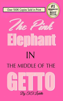 Pink Elephant In the Middle of the Getto