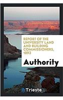 Report of the University Land and Building Commissioners, 1892