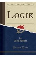 Logik (Classic Reprint)