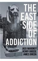 East Side of Addiction