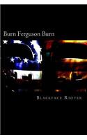 Burn, Ferguson, Burn!