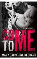 Come To Me