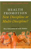Health Promotion: Multi-Discipline or New Discipline?