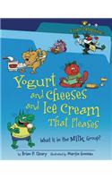 Yogurt and Cheeses and Ice Cream That Pleases