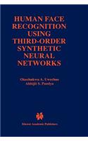 Human Face Recognition Using Third-Order Synthetic Neural Networks