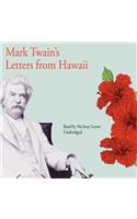 Mark Twain's Letters from Hawaii Lib/E