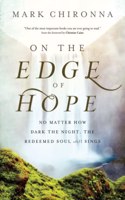 On the Edge of Hope – No Matter How Dark the Night, the Redeemed Soul Still Sings
