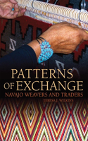 Patterns of Exchange: Navajo Weavers and Traders: Navajo Weavers and Traders