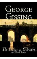 The House of Cobwebs and Other Stories by George Gissing, Fiction, Literary, Classics, Short Stories