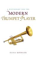 A Dictionary for the Modern Trumpet Player