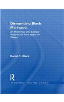 Dismantling Black Manhood