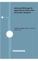 Selected Writings on Agricultural Policy and Economic Analysis