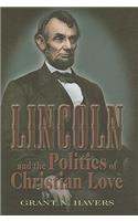 Lincoln and the Politics of Christian Love