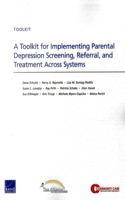 Toolkit for Implementing Parental Depression Screening, Referral, and Treatment Across Systems