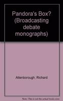 Pandora's Box? (Broadcasting debate monographs)