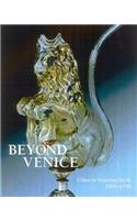 Beyond Venice: Glass in Venetian Style, 1500-1750