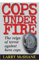 Cops Under Fire: The Reign of Terror Against Hero Cops
