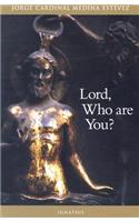 Lord, Who Are You?