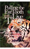 Pulling the Eyetooth from a Live Tiger