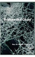 Broken But Okay