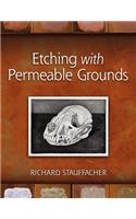 Etching with Permeable Grounds