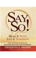 Say So! Speak It Today, Live It Tomorrow Faith Confession Handbook for Building Healthy Relationships