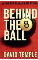 Behind The 8 Ball