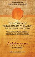 Mystery of Vibrationless-Vibration in Kashmir Shaivism