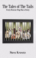 Tales of The Tails/ Every Rescue Dog Has a Story