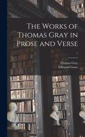 Works of Thomas Gray in Prose and Verse; 1