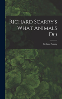 Richard Scarry's What Animals Do