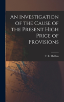 Investigation of the Cause of the Present High Price of Provisions