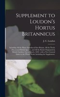 Supplement to Loudon's Hortus Britannicus