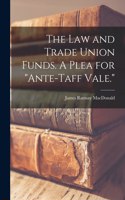 Law and Trade Union Funds. A Plea for 