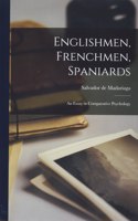 Englishmen, Frenchmen, Spaniards