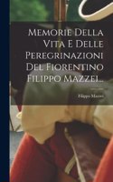 Memorie Della Vita E Delle Peregrinazioni Del Fiorentino Filippo Mazzei...
