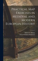 Practical map Exercises in Medieval and Modern European History