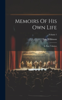 Memoirs Of His Own Life