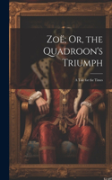 Zoë; Or, the Quadroon's Triumph