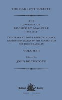 The Journal of Rochfort Maguire, 1852–1854: Two Years at Point Barrow, Alaska, aboard HMS Plover in Search for Sir John Franklin Volume I(Hakluyt Society, Second Series)