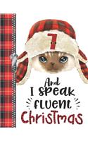 7 And I Speak Fluent Christmas: Boys Or Girls Lumberjack Plaid Large A4 Cat College Ruled Composition Writing Notebook For School