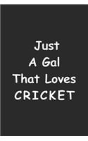 Just A Gal That Loves Cricket