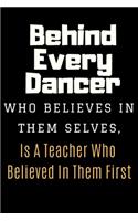 Behind Every Dancer Notebook Journal Gift